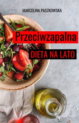 Przeciwzapalna dieta na lato