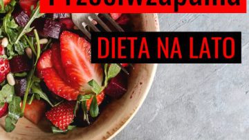 Przeciwzapalna dieta na lato